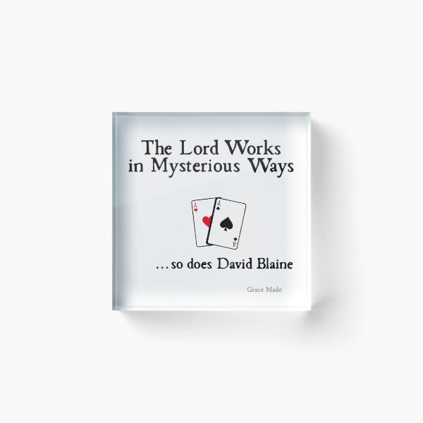 Item preview, The Lord Works in Mysterious Ways... so does David Blaine designed and sold by GraceMadeArt.
