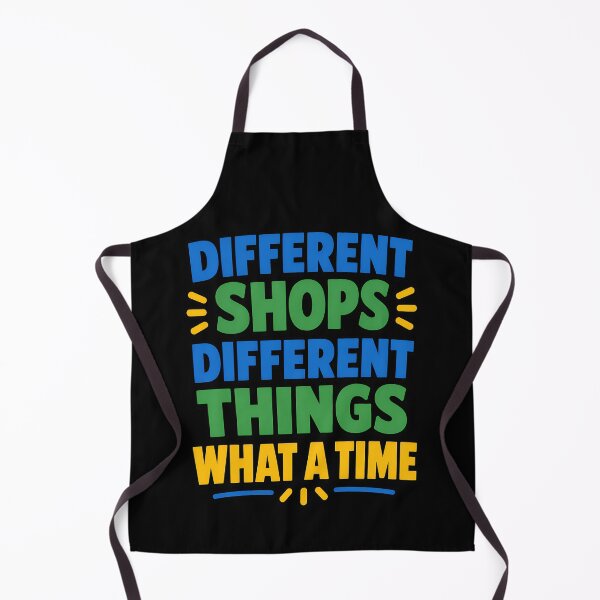 Item preview, Different Shops Different Things What A Time Funny Shopping Meme Design designed and sold by TeeTimeTreasure.
