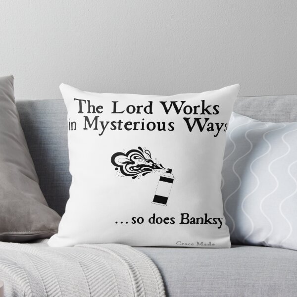 Item preview, The Lord Works in Mysterious Ways... so does Banksy designed and sold by GraceMadeArt.