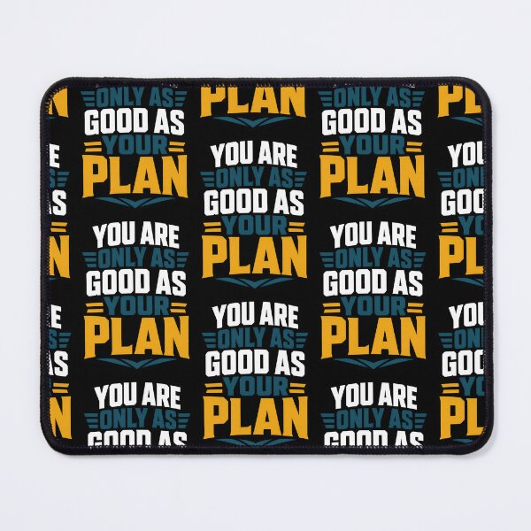 Item preview, You Are Only As Good As Your Plan Motivational Strategy Design designed and sold by TeeTimeTreasure.