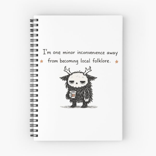 Item preview, One Minor Inconvenience From Becoming Local Folklore designed and sold by JossDesign15.