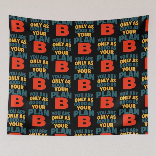 Item preview, You Are Only As Good As Your Plan B Funny Motivation Design designed and sold by TeeTimeTreasure.