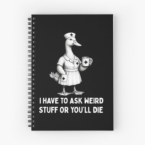 Item preview, Funny Nurse Duck Sketch I Have To Ask Weird Stuff Quote designed and sold by Lam Assia.