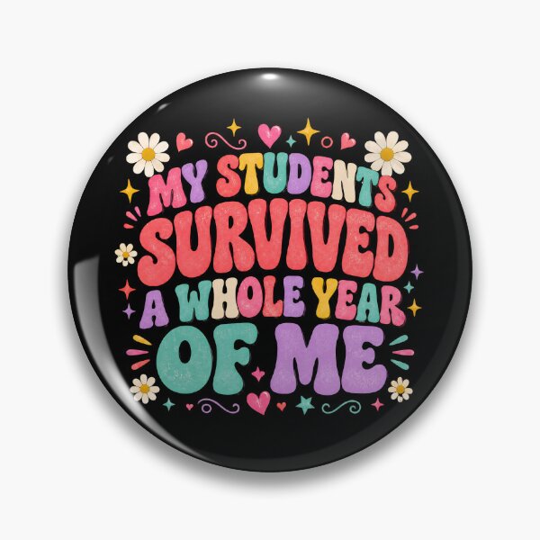 Item preview, My Students Survived Teacher Meme designed and sold by LunaMagicStudio.