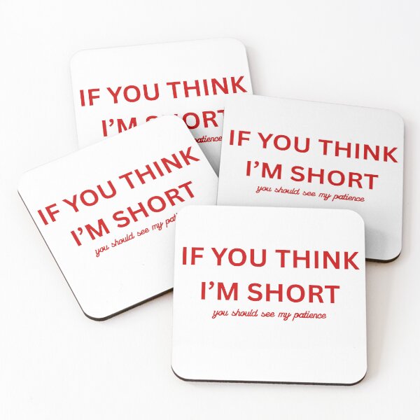 Item preview, If You Think I'm Short You Should See My Patience designed and sold by VibeoCanvasShop.