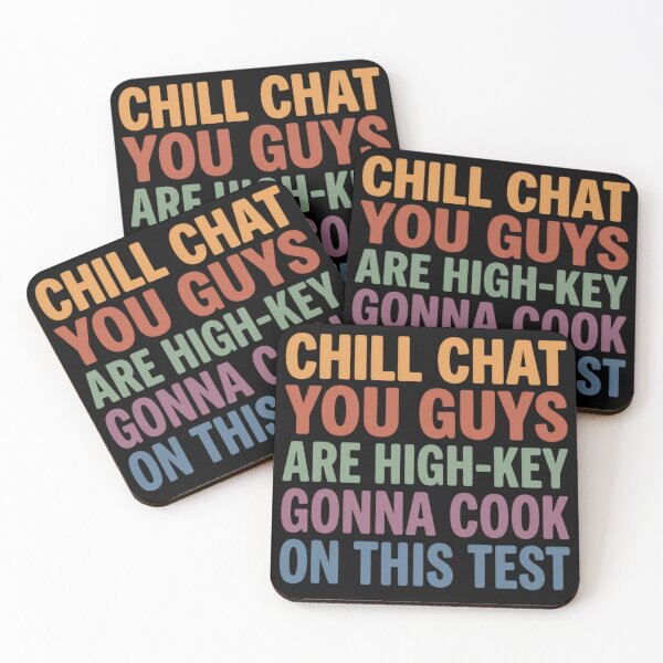 Item preview, Chill Chat You Guys Are High Key Gonna Cook On This Test Funny Student Exam Motivation designed and sold by CutOutIdols.