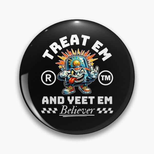 Item preview, Treat em and yeet em designed and sold by Peerless-Prime.