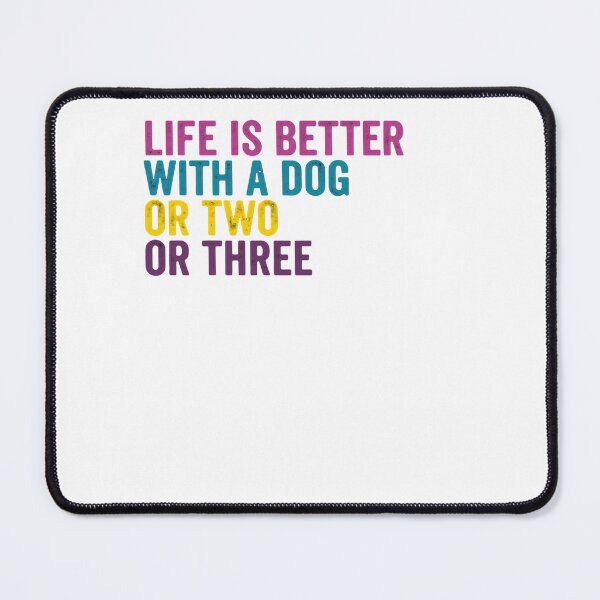 Item preview, Life Is Better With A Dog Or Two Or Three Dog Lover Pet Owner designed and sold by RetroMini2026.