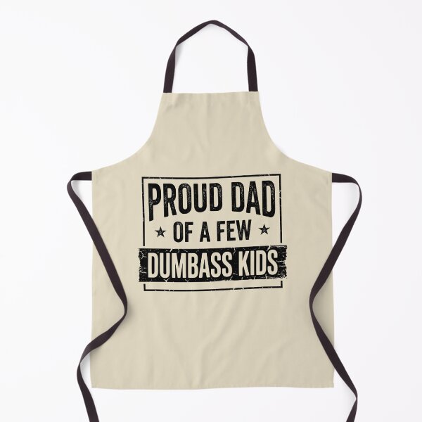 Item preview, Proud Dad of a Few Dumbass Kids designed and sold by dudelinart.