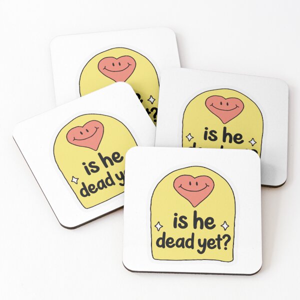 Item preview, Is He Dead Yet? Dark Humor Sarcasm Funny Quote Anti Social designed and sold by RetroMini2026.