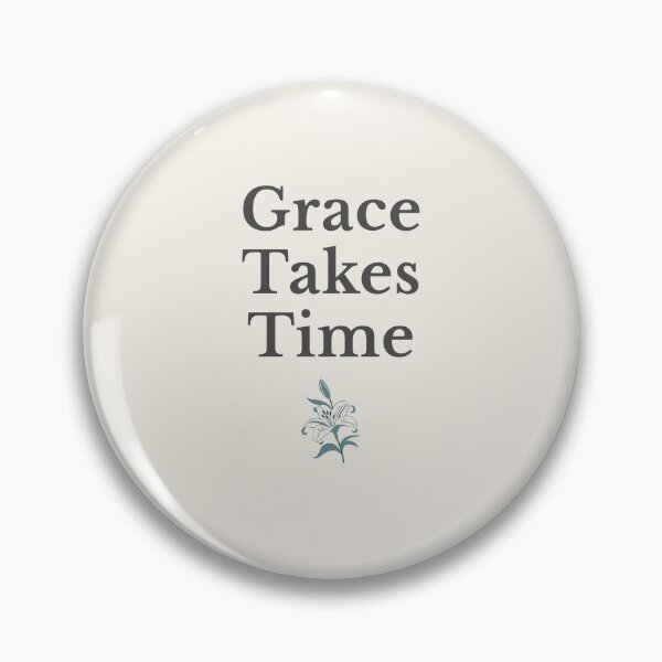 Item preview, Grace Takes Time – Elegant Aging Quote Minimalist Design designed and sold by AmoebaPress.