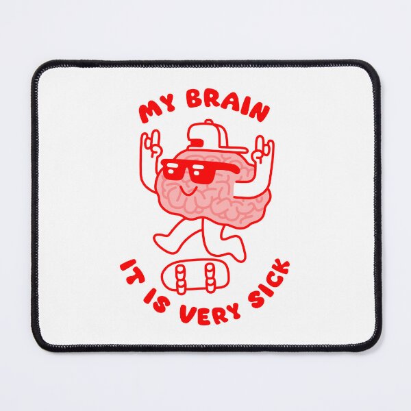 Item preview, Sick Brain designed and sold by DocHackenbush.