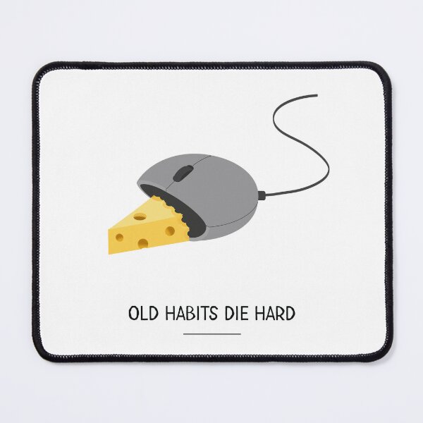 Item preview, Old Habits Die Hard Mouse designed and sold by OlhaDreamArt.