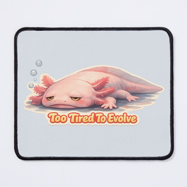 Item preview, Too Tired To Evolve - Funny Tired Axolotl Meme, Cute Indie Amphibian - Low Energy Axolotl Gift designed and sold by aquaterralife.