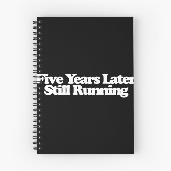 Item preview, Five Years Later Still Running - Euphoria Art designed and sold by dsxclothing.