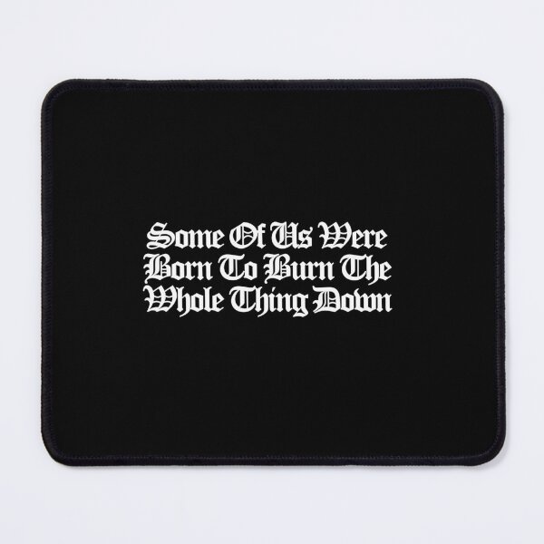 Item preview, Some Of Us Were Born To Burn The Whole Thing Down - Euphoria Art designed and sold by dsxclothing.