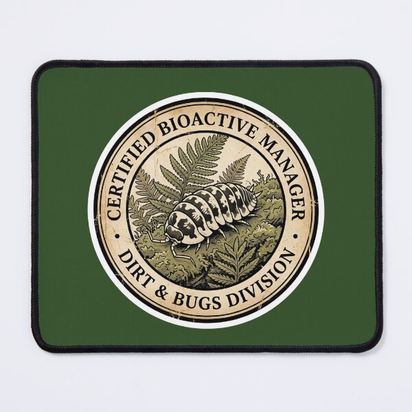 Item preview, Certified Bioactive Manager — Funny Isopod & Terrarium Maker designed and sold by quackynaut.