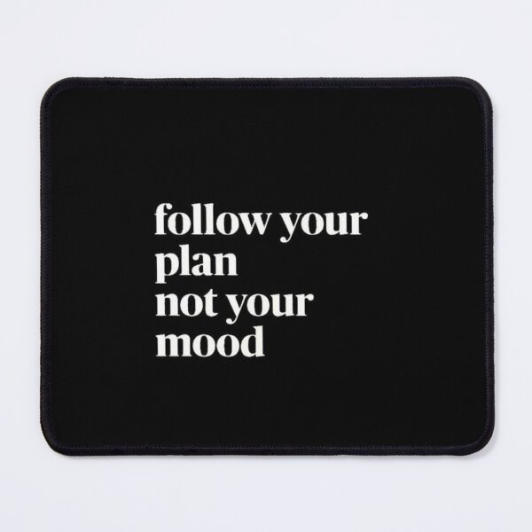 Item preview, Follow your plan, not your mood designed and sold by ArtLGhh.