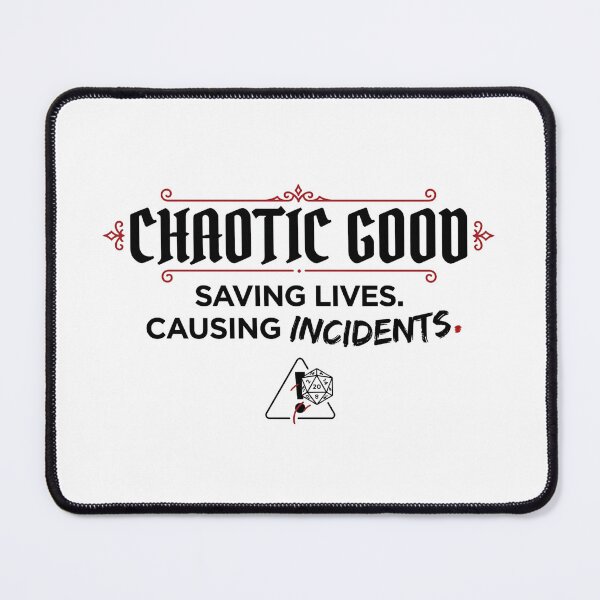 Item preview, Chaotic Good Saving Lives Causing Incidents Funny RPG designed and sold by Fenay Designs.