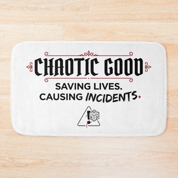 Item preview, Chaotic Good Saving Lives Causing Incidents Funny RPG designed and sold by Fenay Designs.