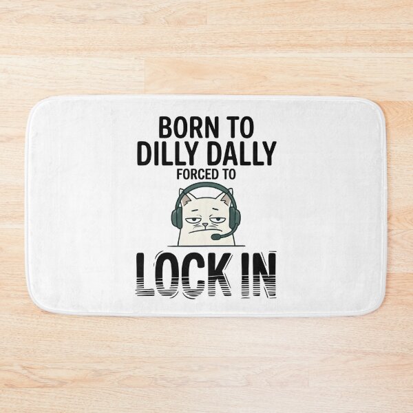 Item preview, Born To Dilly Dally Forced To Lock In Cat Meme | Funny Brainrot Internet Humor designed and sold by ZyziowskyArt.
