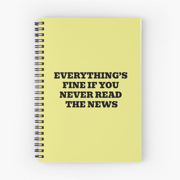 Item preview, Everything’s Fine If You Never Read The News designed and sold by WakeNBake-Tees.