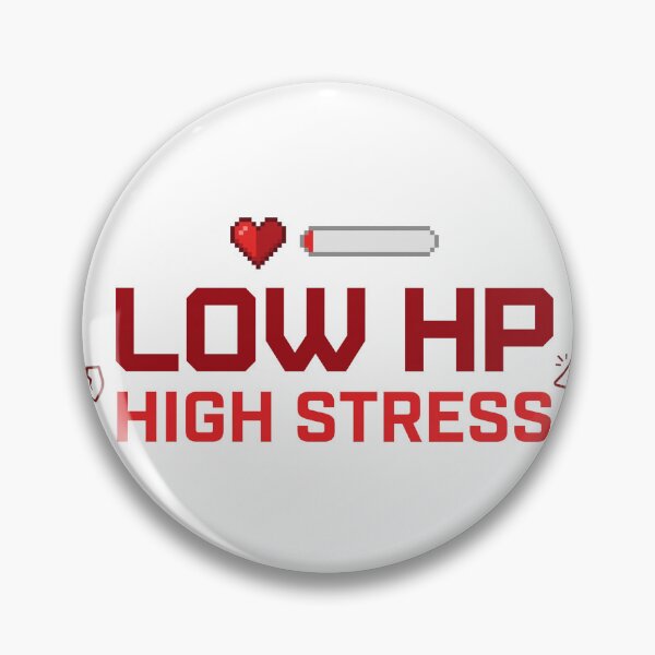 Item preview, Low HP, High Stress designed and sold by khalidnasr.