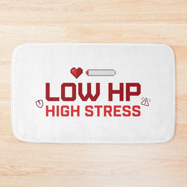 Item preview, Low HP, High Stress designed and sold by khalidnasr.