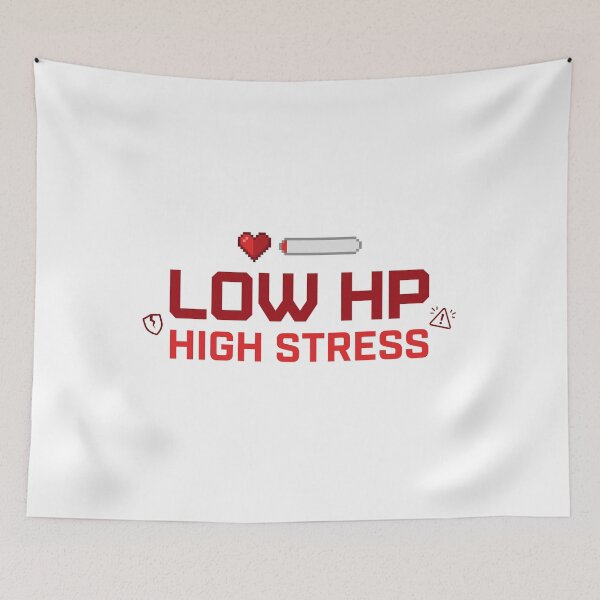 Item preview, Low HP, High Stress designed and sold by khalidnasr.