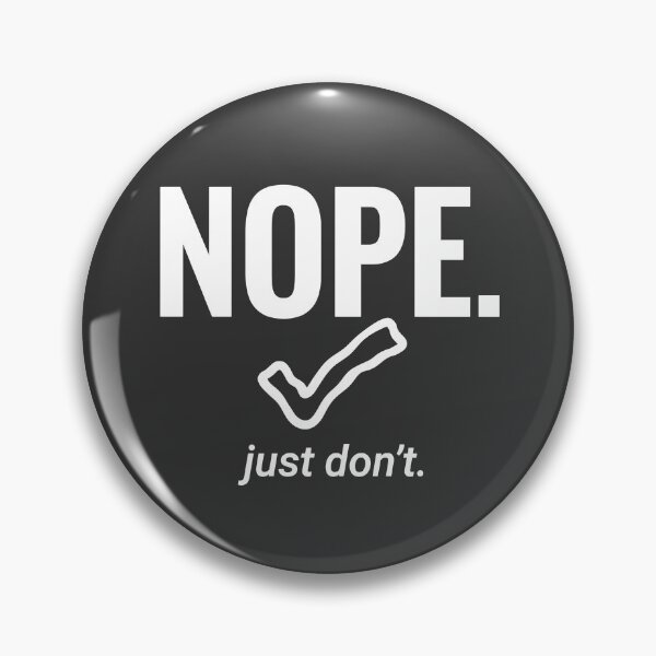 Item preview, NOPE Just Don't Funny Parody White Design designed and sold by ⭐Anistore⭐.