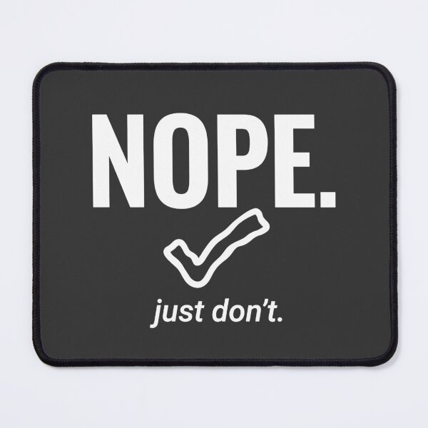 Item preview, NOPE Just Don't Funny Parody White Design designed and sold by ⭐Anistore⭐.