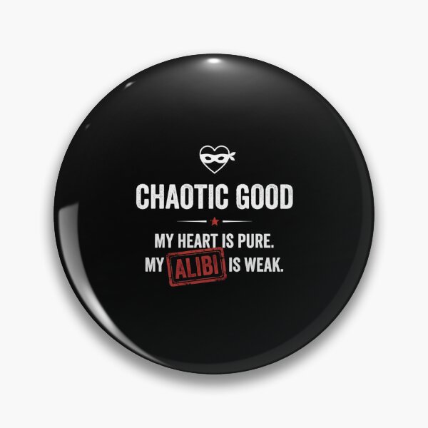 Item preview, Chaotic Good My Heart Is Pure My Alibi Is Weak designed and sold by Fenay Designs.