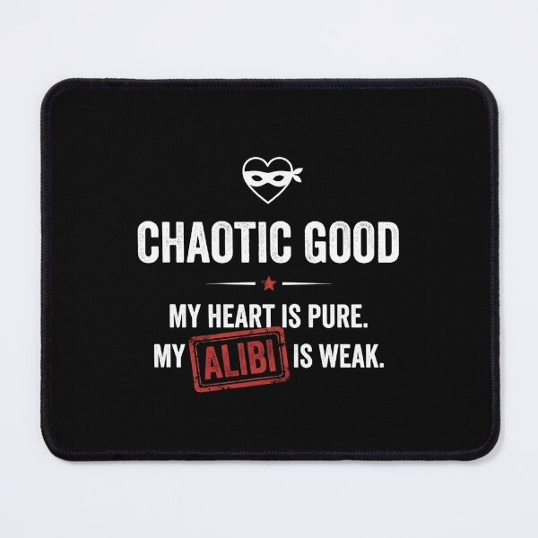Item preview, Chaotic Good My Heart Is Pure My Alibi Is Weak designed and sold by Fenay Designs.