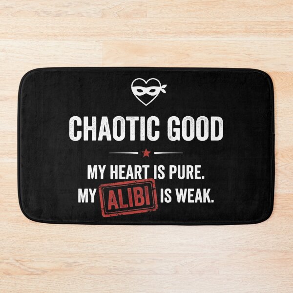 Item preview, Chaotic Good My Heart Is Pure My Alibi Is Weak designed and sold by Fenay Designs.