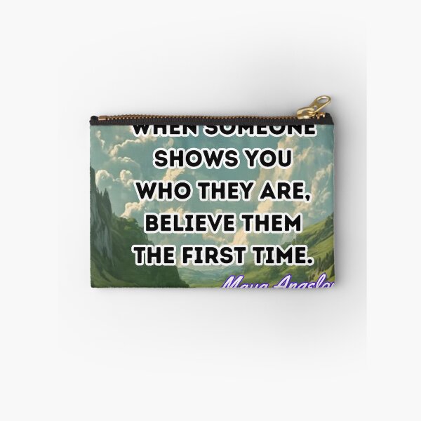 Item preview, When someone shows who they are, believe them — Maya Angelou quote designed and sold by Rue Market.