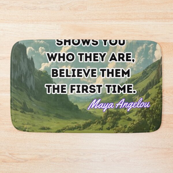 Item preview, When someone shows who they are, believe them — Maya Angelou quote designed and sold by Rue Market.