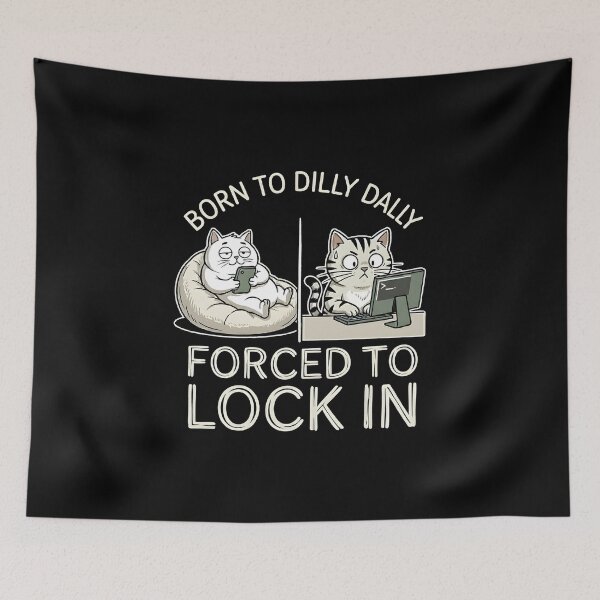 Item preview, Born To Dilly Dally Forced To Lock In Cat Meme | Procrastination Brainrot Humor designed and sold by ZyziowskyArt.