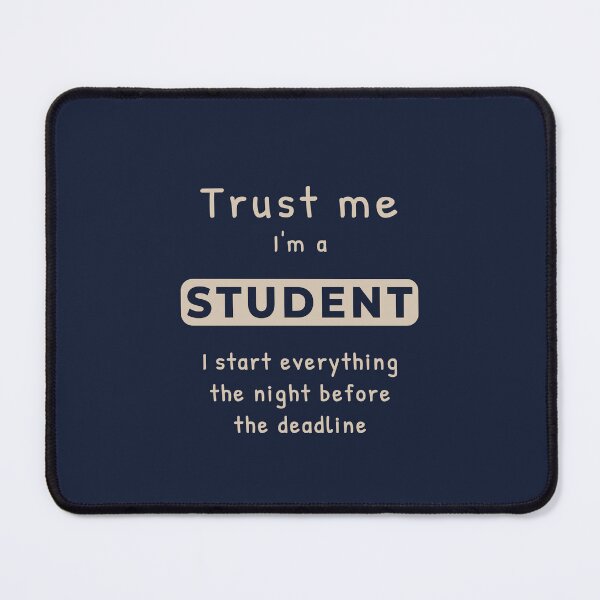 Item preview, Trust Me I'm a Student Procrastination Quote - Bold Center Silver Gray Design designed and sold by unique art and design.