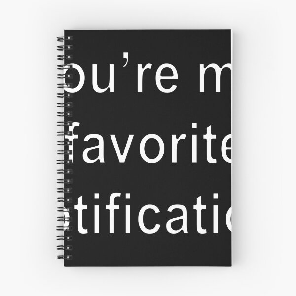 Item preview, You’re my favorite notification designed and sold by loveling.