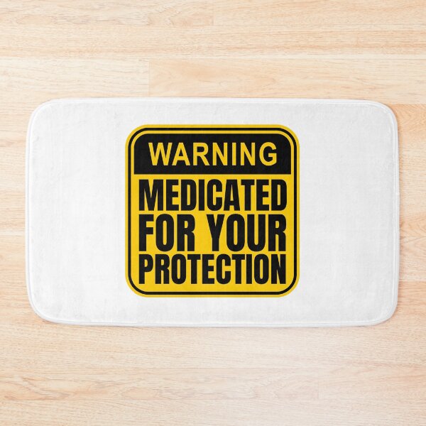 Item preview, Warning Medicated For Your Protection designed and sold by Dondonmart.