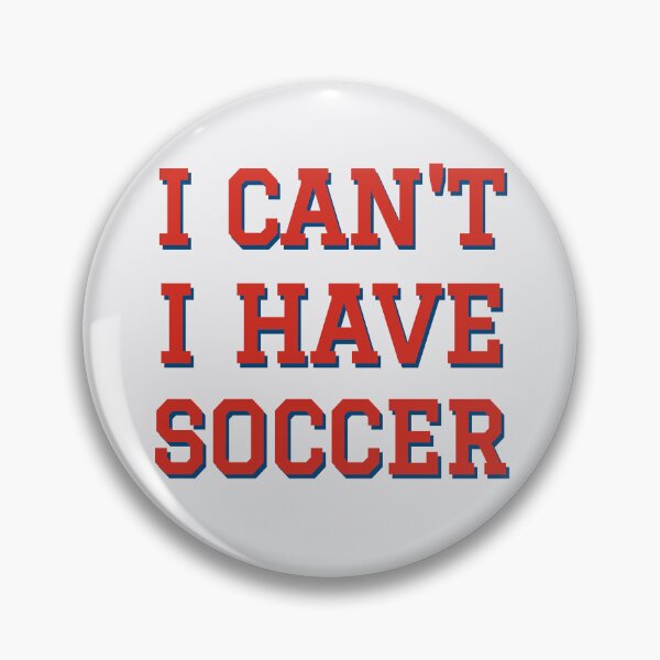 Item preview, I can't, I have soccer designed and sold by PariSeine.