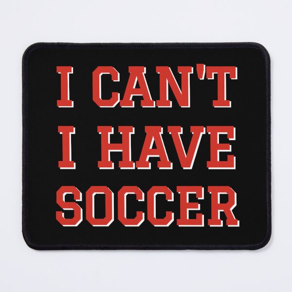 Item preview, I can't, I have soccer designed and sold by PariSeine.