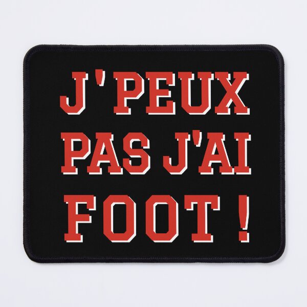 Item preview, J'peux pas, j'ai foot designed and sold by PariSeine.
