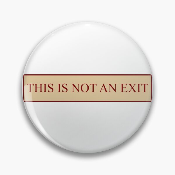 Item preview, THIS IS NOT AN EXIT sign from American Psycho designed and sold by luna-moon-emoji.