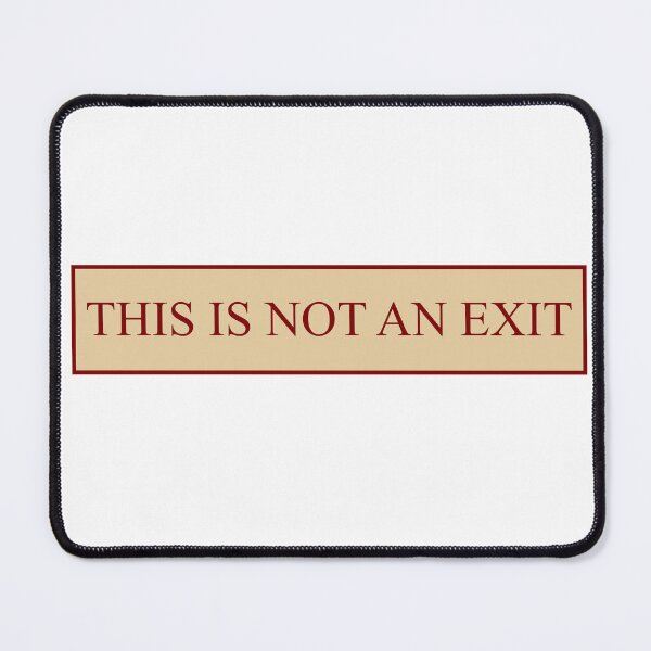 Item preview, THIS IS NOT AN EXIT sign from American Psycho designed and sold by luna-moon-emoji.