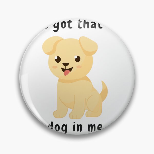 Item preview, I Got That Dog In Me designed and sold by nogoody2shoes.