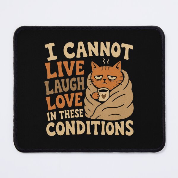 Item preview, I Cannot Live Laugh Love Cat Meme designed and sold by AMICO77.