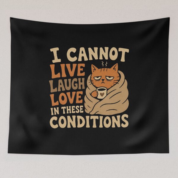 Item preview, I Cannot Live Laugh Love Cat Meme designed and sold by AMICO77.