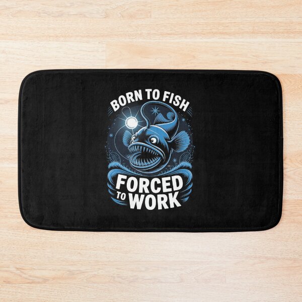 Item preview, Born to Fish, Forced to Work! designed and sold by Scorpion Creative.