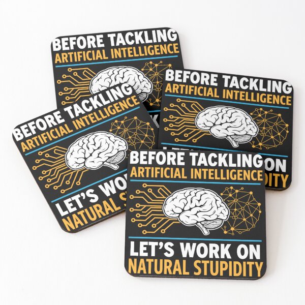 Item preview, Funny AI - Before Tackling Artificial Intelligence Let’s Work On Natural Stupidity designed and sold by CutOutIdols.